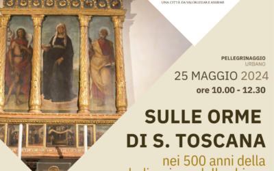 Pellegrinaggio urbano – Sulle orme di Santa Toscana nei 550 anni del sigillo