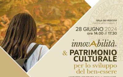 INNOVABILITÀ® E PATRIMONIO CULTURALE PER LO SVILUPPO DEL BEN-ESSERE